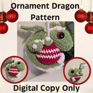 May include: A green and white crocheted dragon ornament holding a red and white Christmas ornament. The dragon has large red eyes and white spots. The text "Ornament Dragon Pattern" and "Digital Copy Only" are displayed.