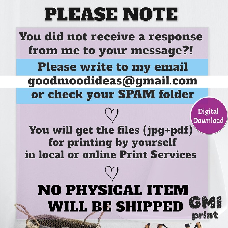 May include: A purple and blue digital download notice with the text "PLEASE NOTE" and "You did not receive a response from me to your message?! Please write to my email goodmoodideas@gmail.com or check your SPAM folder You will get the files (jpg+pdf) for printing by yourself in local or online Print Services NO PHYSICAL ITEM WILL BE SHIPPED GMI print" and a heart symbol.