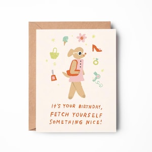Funny Dog Birthday Card | “Fetch Yourself Something Nice” | Greeting Card for Dog Lovers