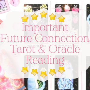 Important Future Connection Tarot Reading