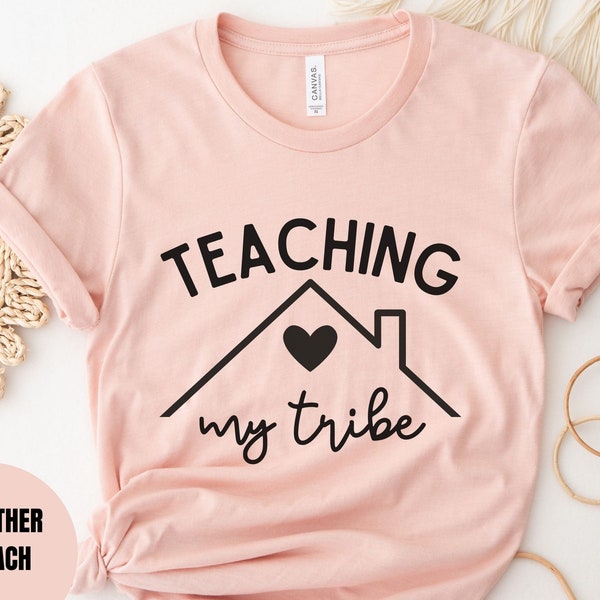 Teaching my tribe, Homeschool Mom shirt, Homeschool mama shirt, Homeschool mom gift, Waldorf teacher gift, Christian mom gift, Teacher shirt