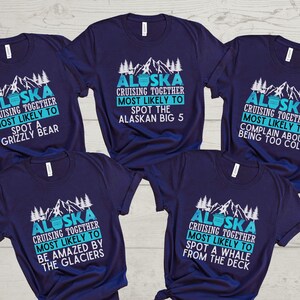 Alaska Cruise Shirt, Most Likely to Cruise Shirts, Family Cruise Shirts, Funny Matching Group Cruise Shirt, Custom Cruise T-Shirts