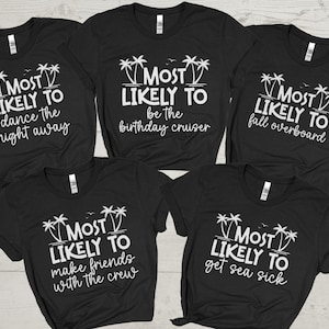 Most Likely to Cruise Shirts, Family Cruise Shirts, Funny Cruise Shirts, Matching Cruise Shirt, Group Cruise Shirts, Custom Cruise T-Shirts