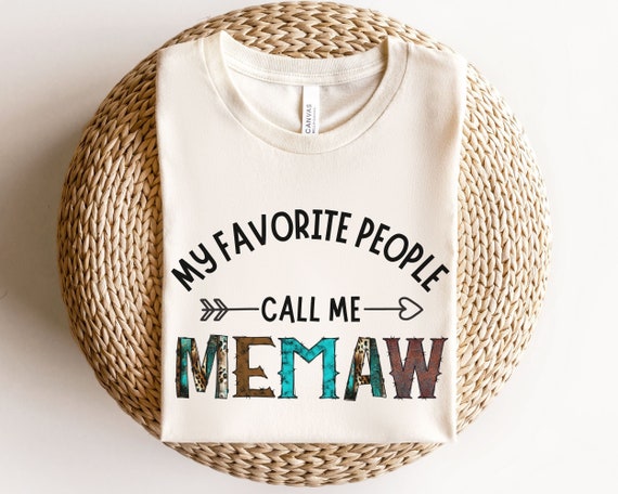 My Favorite People Call Me Memaw Mother's Day Gift My Favorite People Call Me Memaw Mother's Day Gift