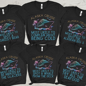 Alaska Cruise Shirt, Most Likely to Cruise Shirts, Family Cruise Shirts, Funny Matching Group Cruise Shirt, Custom Cruise T-Shirts