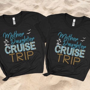 Mother Daughter Cruise shirts, Matching mom and me shirts, Vacation shirt, Cruise 2025 tshirt, Summer Trip shirt, Cruise Family shirt