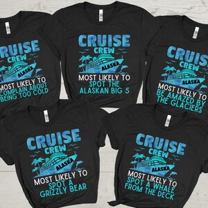 Alaska Cruise Shirt, Most Likely to Cruise Shirts, Family Cruise Shirts, Funny Matching Group Cruise Shirt, Custom Cruise T-Shirts