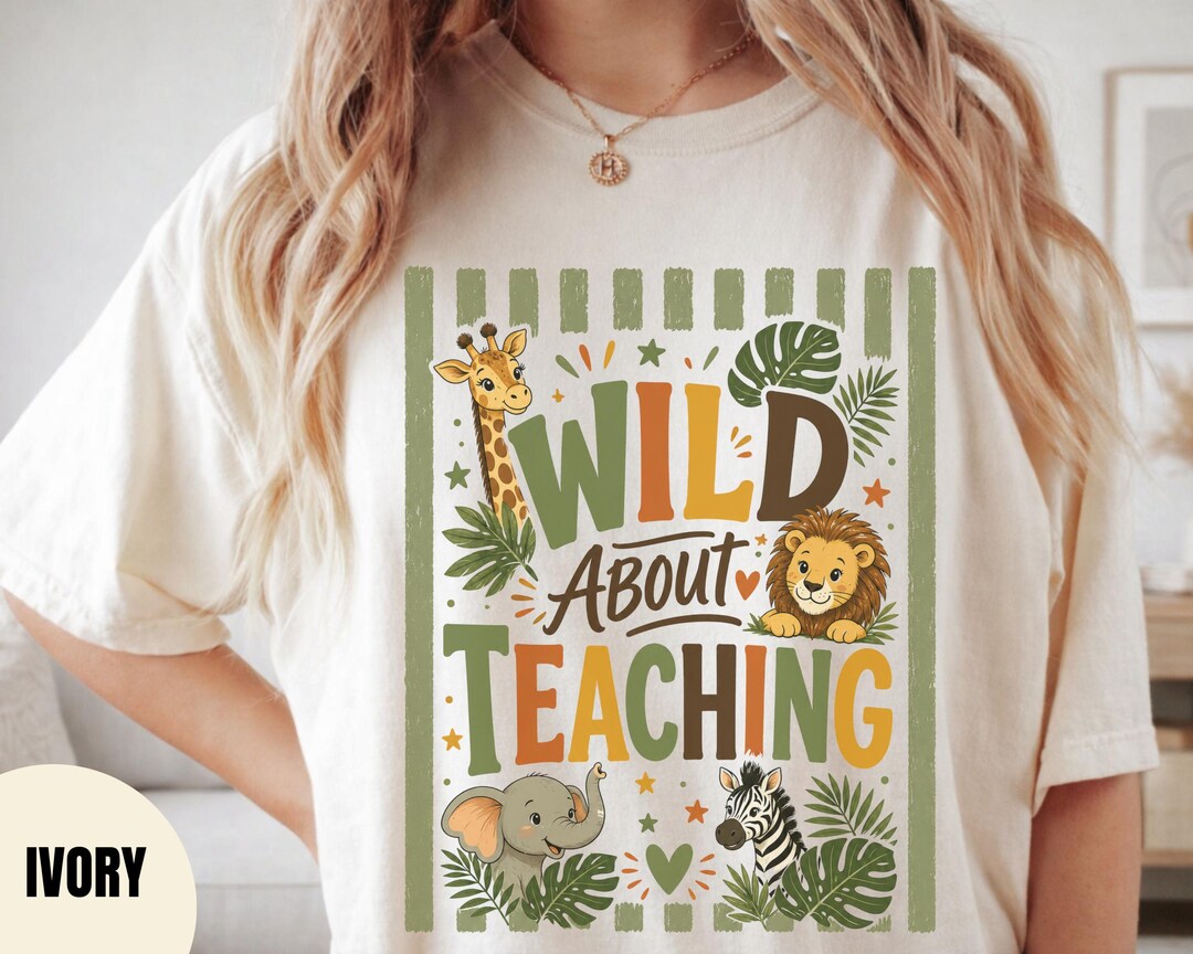 Wild About Teaching Teacher Shirt, Back to School Teacher Team Comfort ...