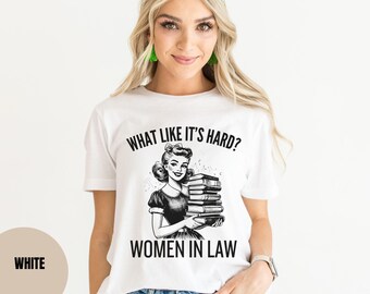 Lawyer shirt, Law student t-shirt, Lawyer Gift, attorney gift, Funny Law School Student gift, judge gift, women in law graduation gift