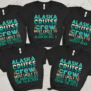 Alaska Cruise Shirt, Most Likely to Cruise Shirts, Family Cruise Shirts, Funny Matching Group Cruise Shirt, Custom Cruise T-Shirts
