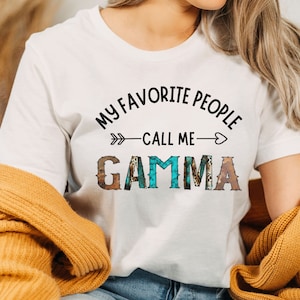 My favorite people call me Gamma Shirt, Gamma Gifts, pregnancy announcement, new Gamma gift, grandma gift mothers day gift, birthday gift