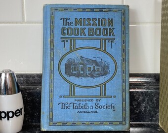 Vintage "The Mission Cook Book" 1921 - Antique Recipe Collection