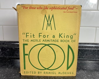 vintage « Fit for a King » The Merle Armitage Book of Food. Sous la direction de Ramiel McGehee. Première édition, 1949, Sloan et Pearce, NY, MCM Living