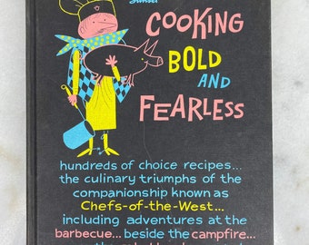 Sunset Cooking Bold and Fearless Recipes by Chefs of the West | Vintage Cookbook | 1961 First Edition