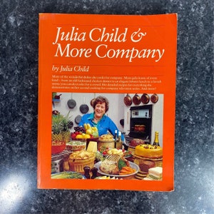 Julia Child & More Company by Julia Child, 1979 First Edition French Cookbook and Entertaining guide, PBS Television Celebrity French Chef