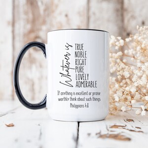 Philippians 4 8 Whatever Is True Whatever Is Honest Bible Verse Coffee Mug Scripture Gifts Bible Study Gift For Christian
