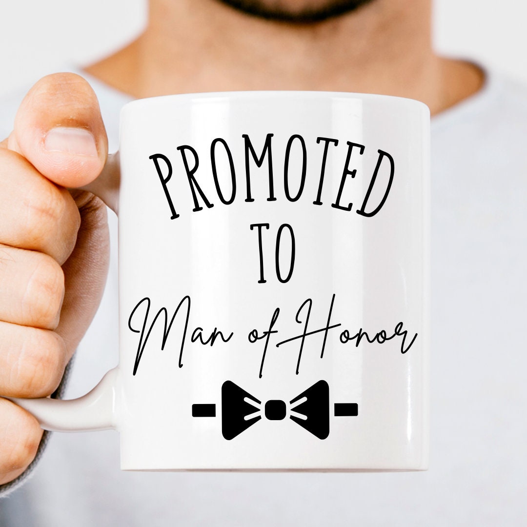 Promoted to Man of Honor coffee mugMan of Honor wedding Etsy