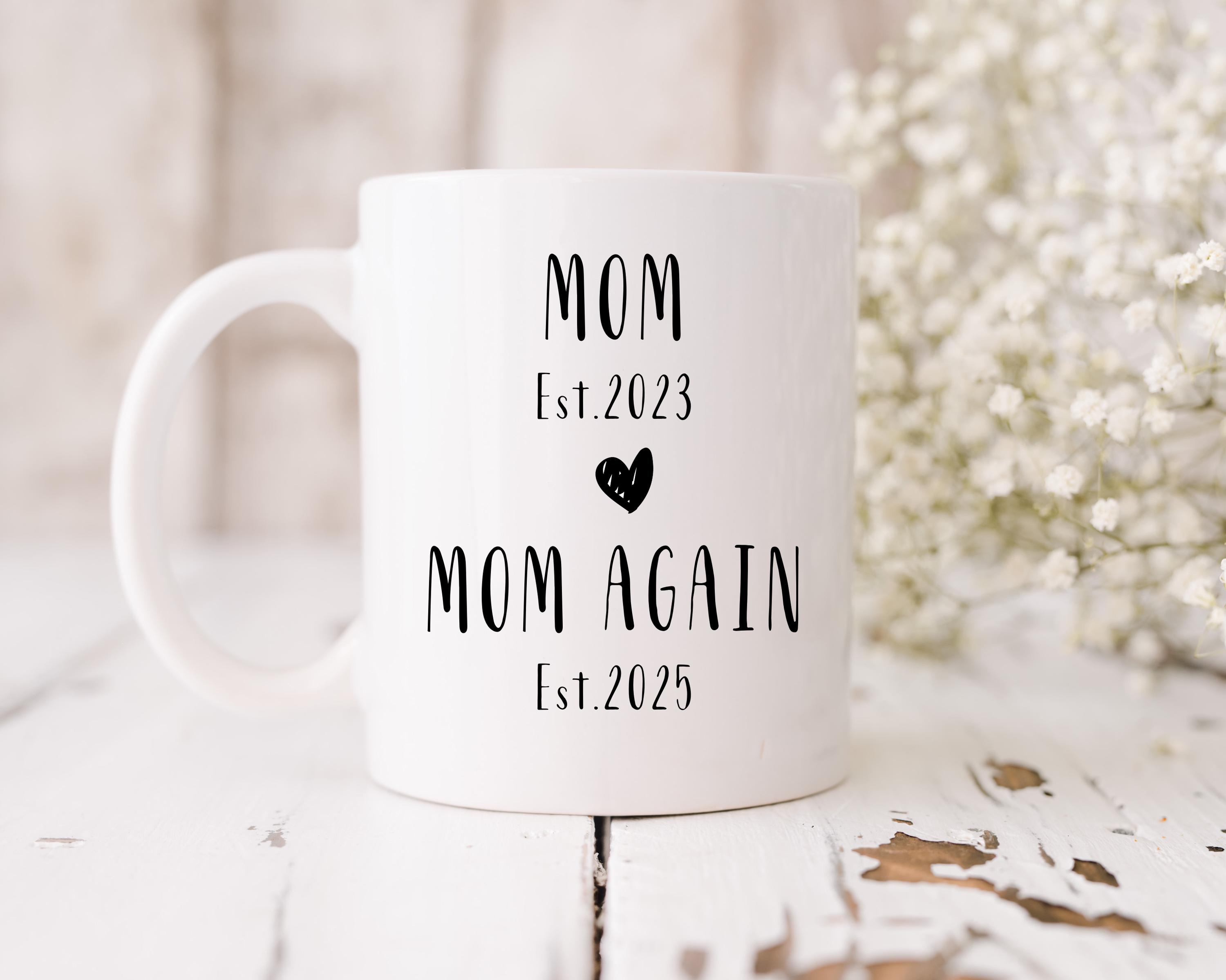 Second Time Mom Mug – Custom Mom Again Est. Date Gift – Pregnancy Reveal for Wife, New Baby Coffee Cup, Personalized Mom Mug