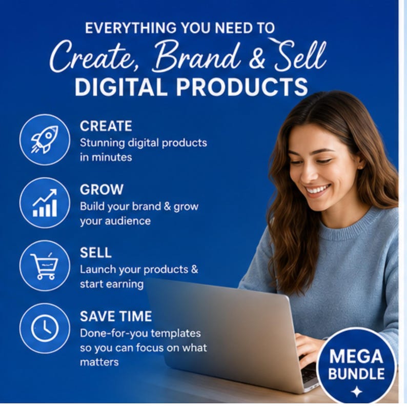May include: A woman using a laptop with text overlay: "Everything You Need To Create, Brand & Sell Digital Products." The image highlights steps: Create, Grow, Sell, and Save Time, with corresponding icons. A "Mega Bundle" logo is visible in the bottom right corner.