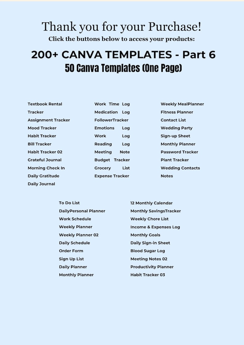 May include: A light blue graphic with the text "Thank you for your Purchase!" and "200+ CANVA TEMPLATES - Part 6". The image lists various Canva templates, including trackers, planners, and logs.