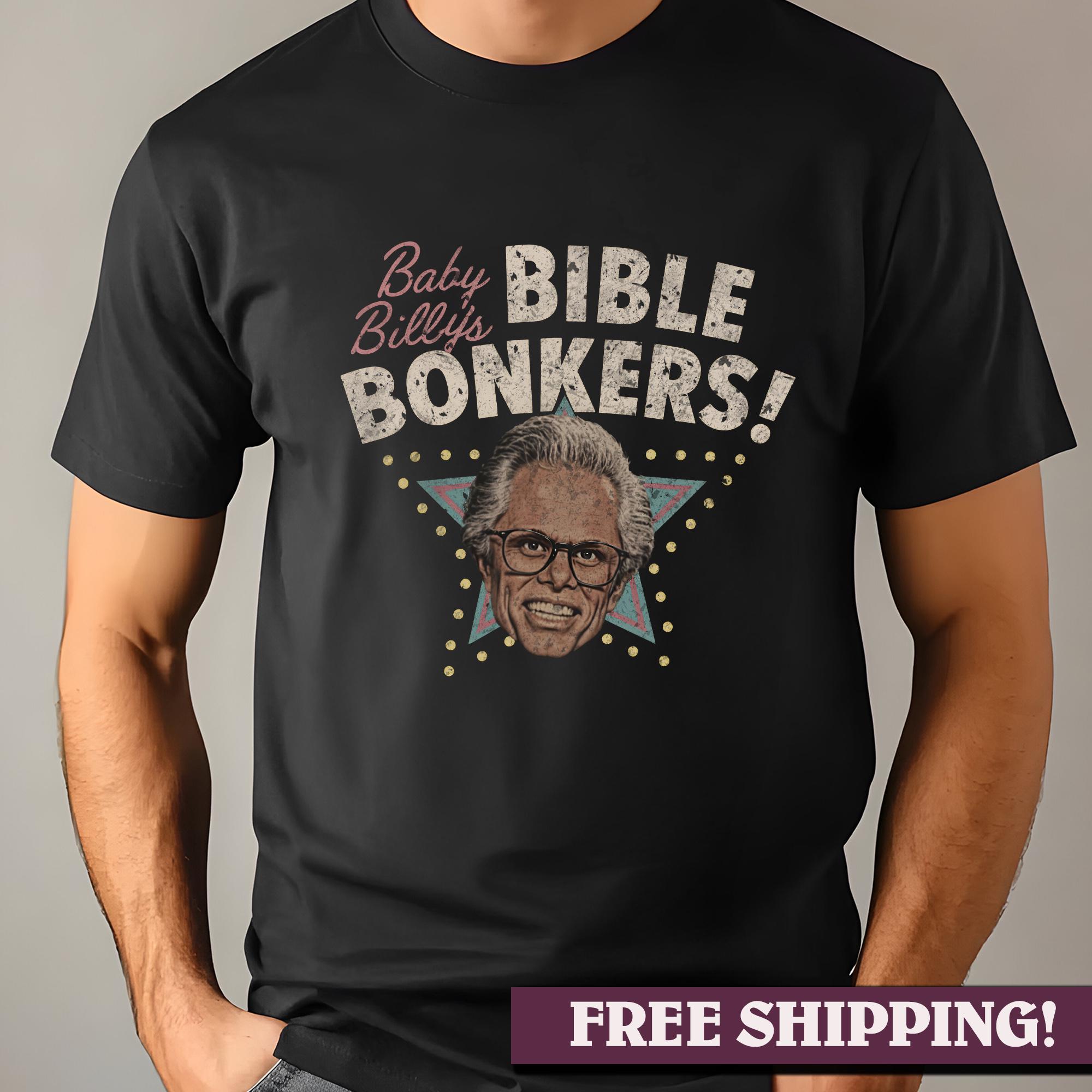 Vintage Baby Billy T-Shirt Bible Bonkers, Gift for Him, Black Bella+ Canvas 3001 Premium Tee FREE SHIPPING