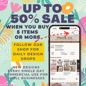 May include: A digital graphic featuring a smartphone displaying an Etsy shop page titled Print6Co. The background is light green with colourful floral illustrations. Text reads: UP TO 50% SALE WHEN YOU BUY 5 ITEMS OR MORE, FOLLOW OUR SHOP FOR DAILY DESIGN DROPS, NEW DESIGNS EVERY SINGLE DAY, COMMERCIAL USE FOR SMALL BUSINESSES.