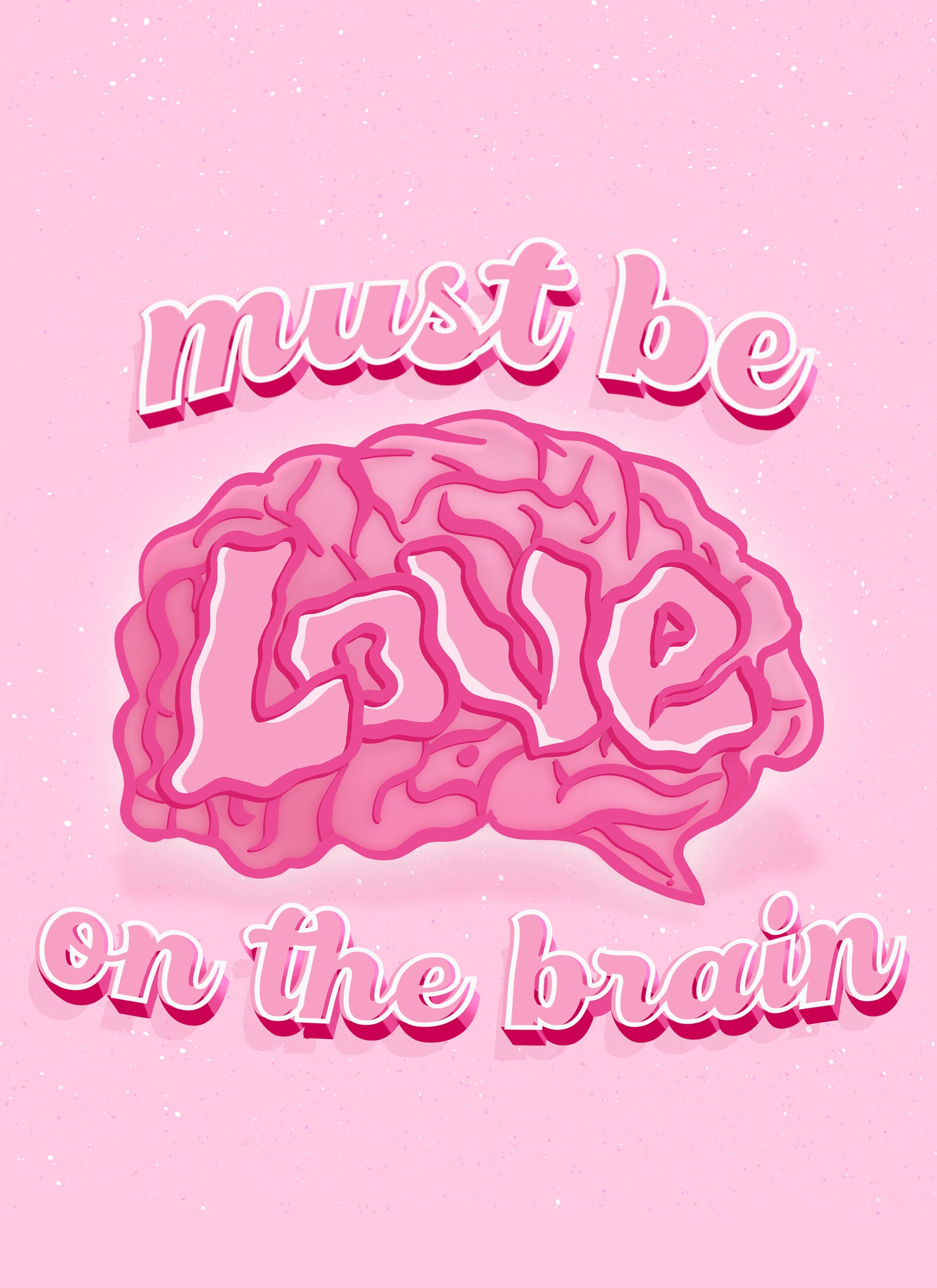must be love on thebrain
