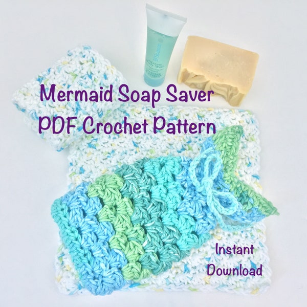Mermaid Soap Saver Crochet Pattern, Beginner Crochet Pattern and Tutorial for Shower Bath Soap Pouch, DIY Gifts & Patterns for Cotton Yarn