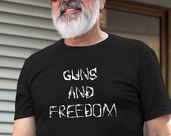 Freedom T-Shirt Guns and Freedom for Men Women Children Unisex Graphic Shirt