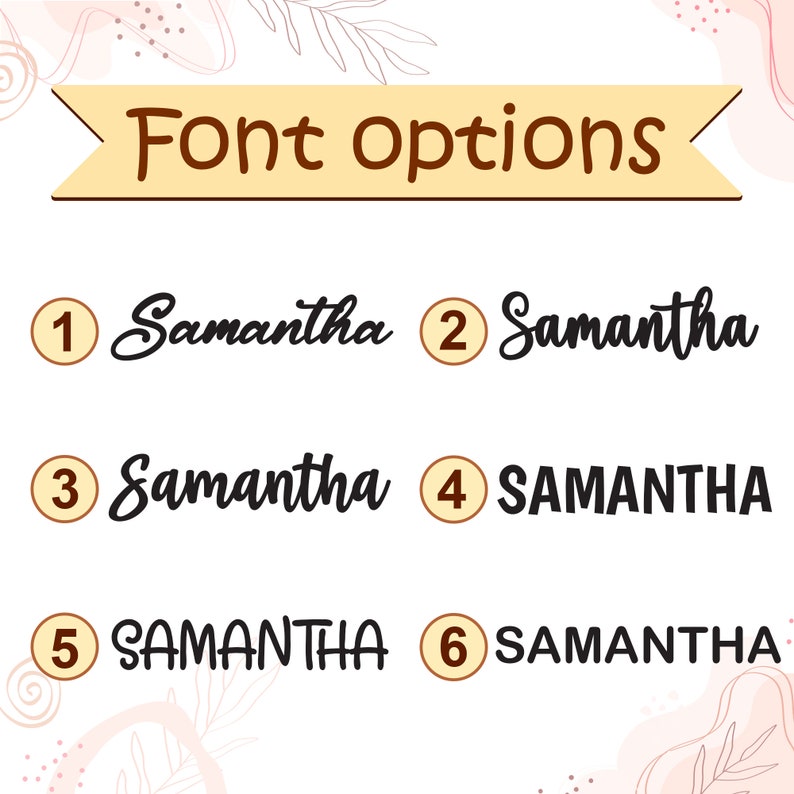 May include: Six different font options for the name Samantha are shown in a graphic. The name is written in a cursive font, a script font, a bold font, and a combination of cursive and bold fonts. The fonts are numbered 1 through 6.