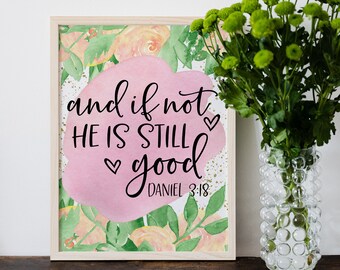 Y si no, sigue siendo bueno. Lámina decorativa floral cristiana para pared (descarga digital).