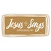 Jesus Says