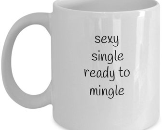 Funny coffee mug for singles