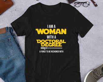 Doctoral Shirt: Star-Wars Inspired "Jedi Doctoral Degree [Woman]"T-Shirt, Personalize with PhD, DBA, EdD, DNP, or other degree