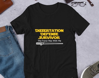 Doctoral Shirt: Star-Wars-Inspired Shirt "Dissertation Defense Survivor", graduation gift for a doctoral degree (DNP, PhD, EdD, or PsyD)
