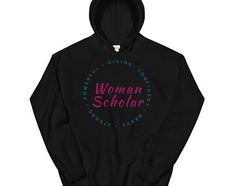 Ambitious/ Strong Woman/ Doctoral Hoodie Sweatshirt: "Woman Scholar"[Any Woman with a Degree] [EdD] [PhD] [DNP] [PsyD] [Professor] [Teacher]