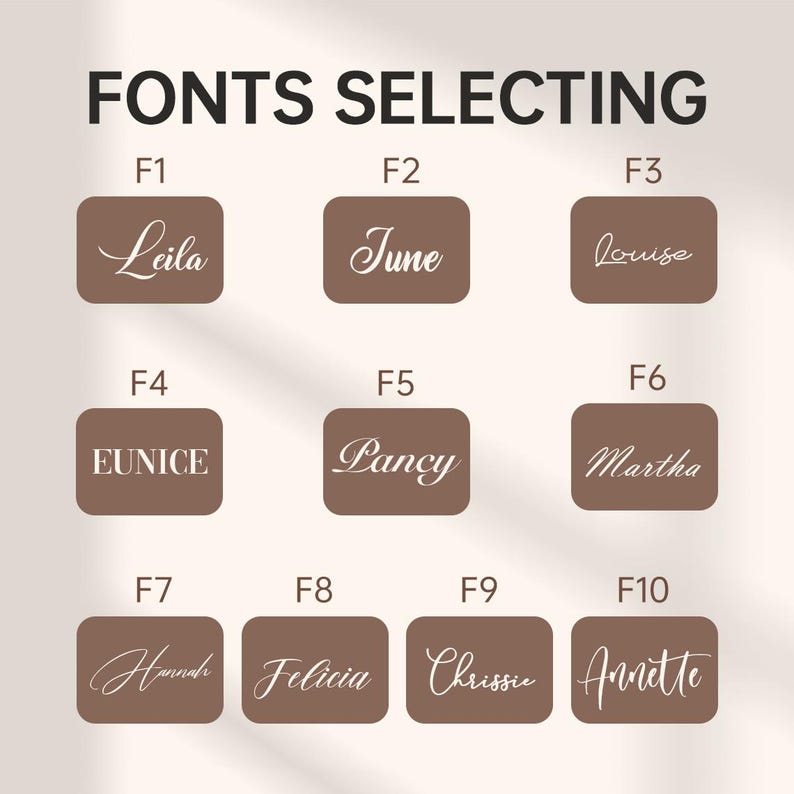 May include: Image displaying font selections with the text "FONTS SELECTING." Ten font samples are shown, each with a name in a unique script style, such as Leila, June, Louise, Eunice, Pancy, Martha, Hannah, Felicia, Chrissie, and Annette.