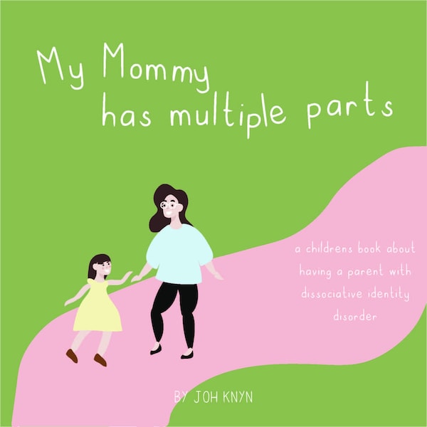 My Mommy has Multiple Parts: A childrens book about having a parent with Dissociative Identity Disorder • Gift for Mom