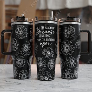 40oz Tumbler Wrap, Sarcastic Tumbler , Tumbler Laser Design, Tumbler Laser Engraved Svg, Tumbler Designs