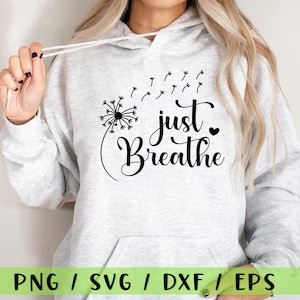 Just Breathe Svg, Just Breath Png, Momlife Svg, Inspirational Quotes Svg,  Motivational Svg, Mommy Quotes Svg Png Eps Dxf. Cricut Silhouette