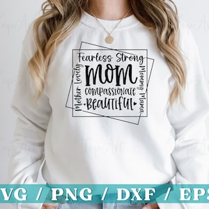Fearless Strong Mom Svg, Compassionate Mom Svg, Beautiful Mom Svg, Mom Life, Mother’s Day Gift, Blessed Mama, Cut Files for Cricut