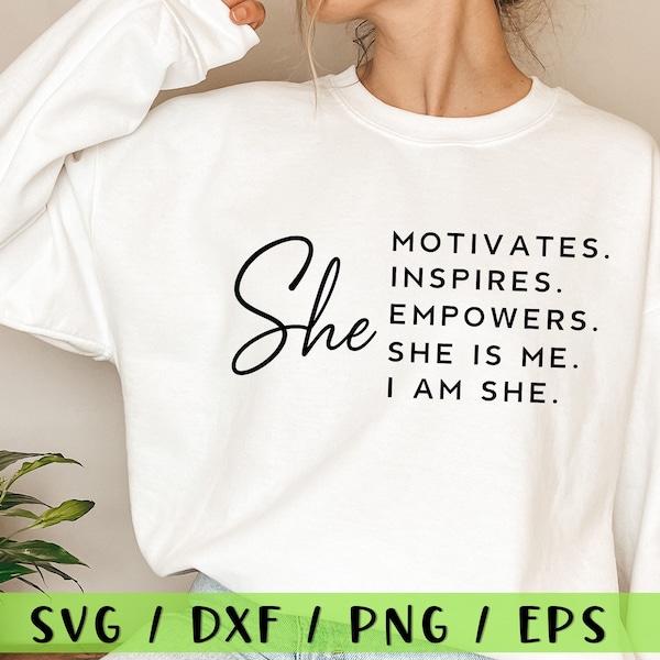 I am She Svg, Positive Svg, She Motivates Inspires Empowers Svg, She is Me Svg, Entrepreneur Svg, Entrepreneurship Svg, Cricut Silhouette