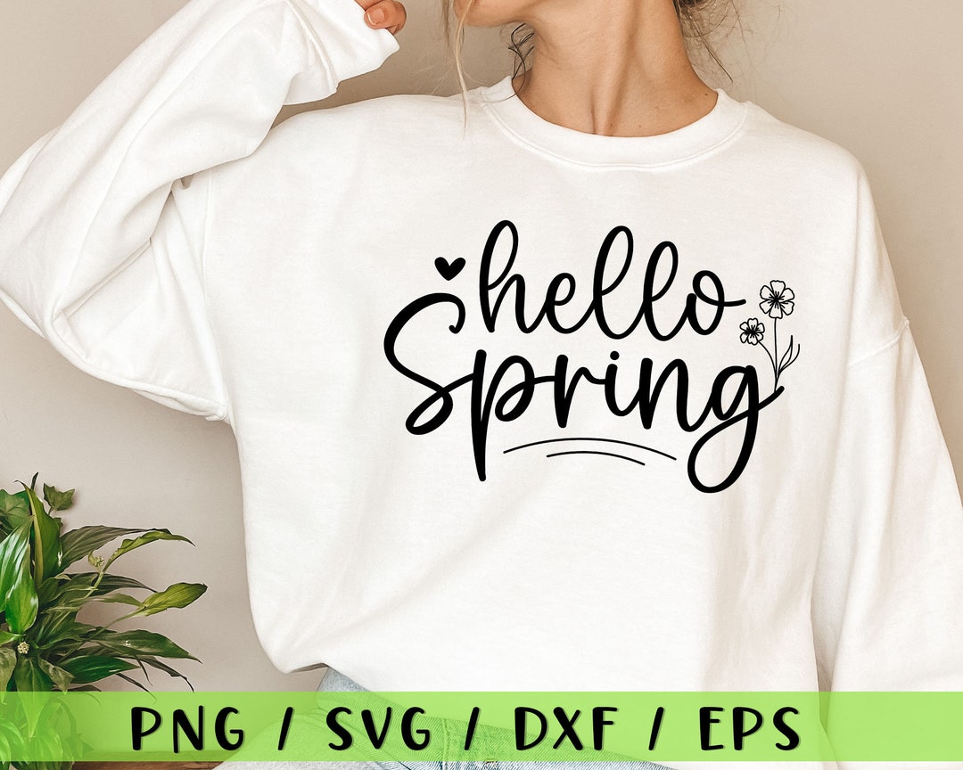 Hello Spring Svg, Spring Flowers Svg, Spring Svg, Spring Shirt Svg ...