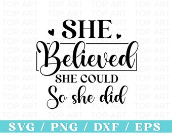She Believed She Could So She Did SVG, Self Care Svg, Inspirational Svg, Self Love Svg, Motivational Svg, Boss Babe Svg, Cut File Cricut