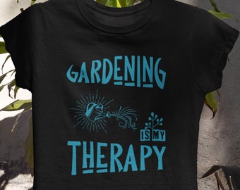 Gartenarbeit ist meine Therapie T-shirt Lustiges Gärtner Top Pflanzen Pflanzen T-Shirt Gießpflanze Blumen Liebhaber Shirt Weihnachtsgeschenk für Sie und Ihn