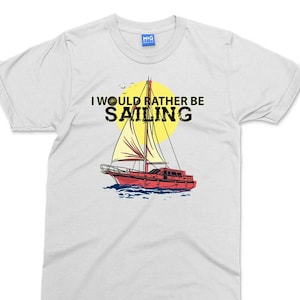 I Would Rather Be Sailing Funny Nautical Joke Sailor&#39;s T-shirt, Luxury Yacht Club Sea Ocean Waves Lovers Captain Funny Gift Tee For Him Her