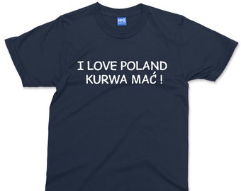 Ich liebe Polen T-Shirt polnische Sprache Kurwa Mac Bürger von Polen Mitteleuropa Land Geschenk für ihn / sie