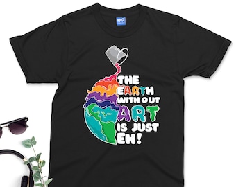 Camiseta de arte de la tierra - Camiseta gráfica de artista divertido - Mundo colorido - Eslogan artístico creativo - Pintores divertidos Humor lúdico - Top de convenciones de arte