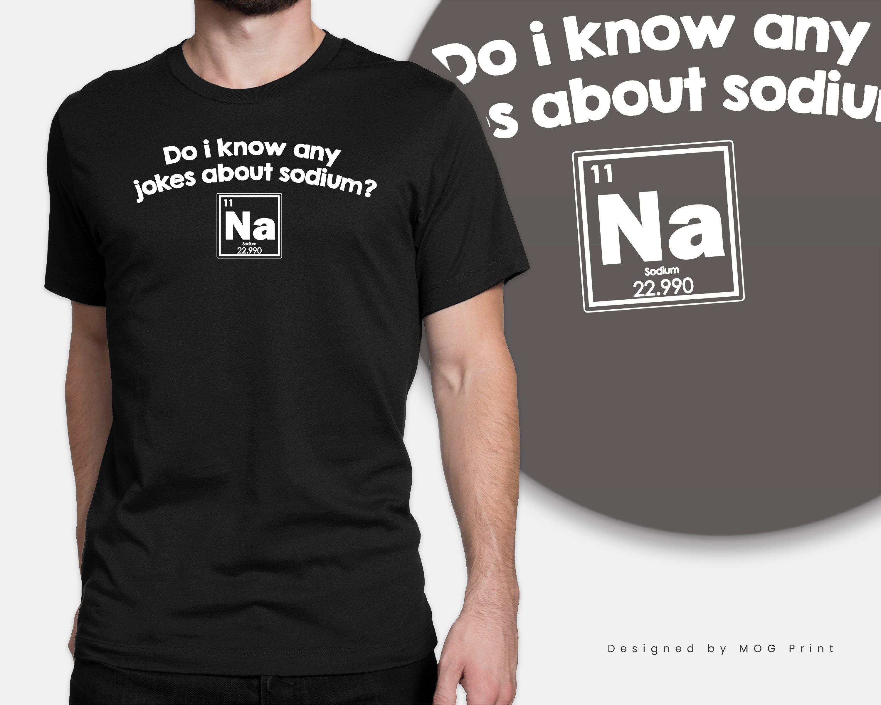 Do I Know Any Jokes About Sodium NA T-shirt Funny Science - Etsy Do I Know Any Jokes About Sodium NA T-shirt Funny Science - Etsy