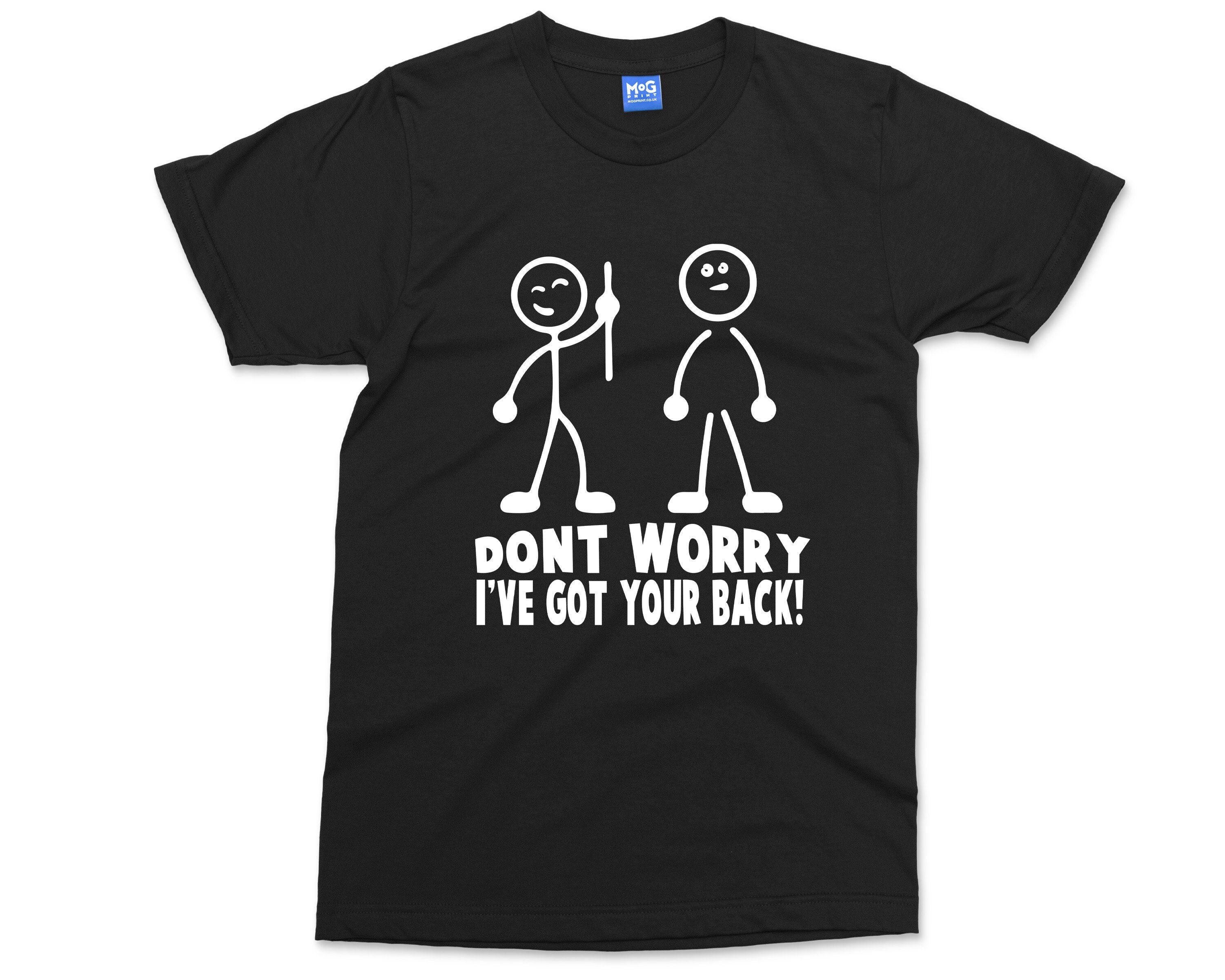 don't worry i got your back stickman meme gift Men's T-Shirt